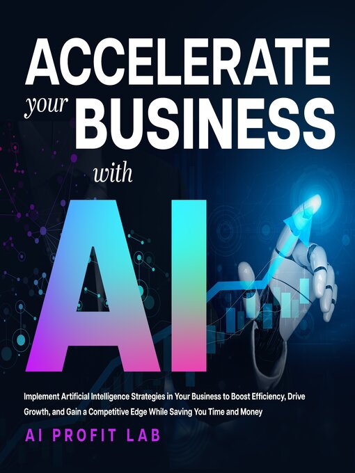 Title details for Accelerate Your Business with AI by AI Profit Lab - Available